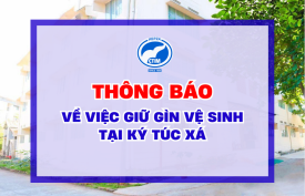 [THÔNG BÁO] Về việc giữ gìn vệ sinh tại Ký túc xá